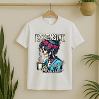 Mothers Day Expensive Difficult And Talks Back T-Shirt