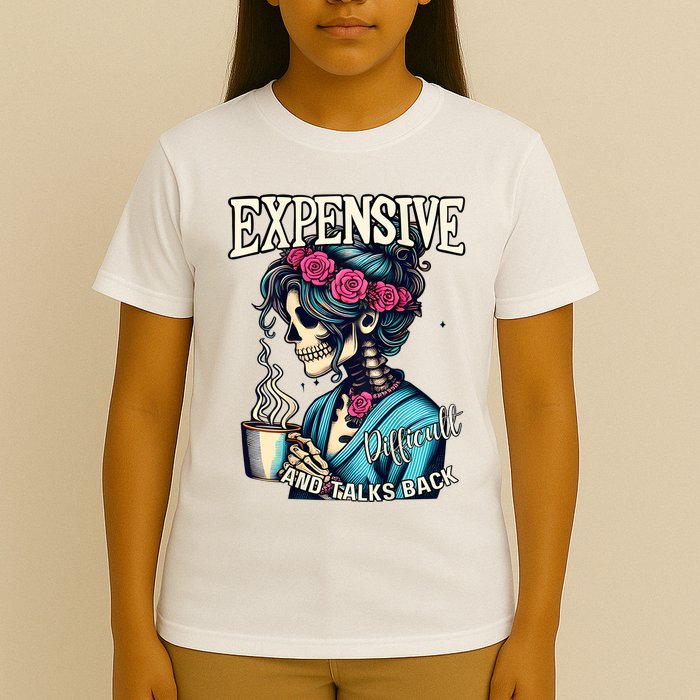 Mothers Day Expensive Difficult And Talks Back T-Shirt