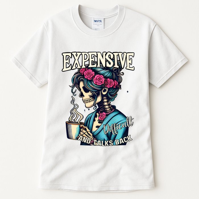 Mothers Day Expensive Difficult And Talks Back Tall T-Shirt