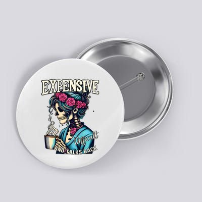 Mothers Day Expensive Difficult And Talks Back Button