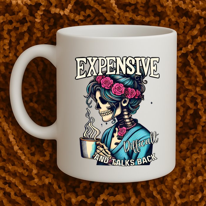 Mothers Day Expensive Difficult And Talks Back Mug