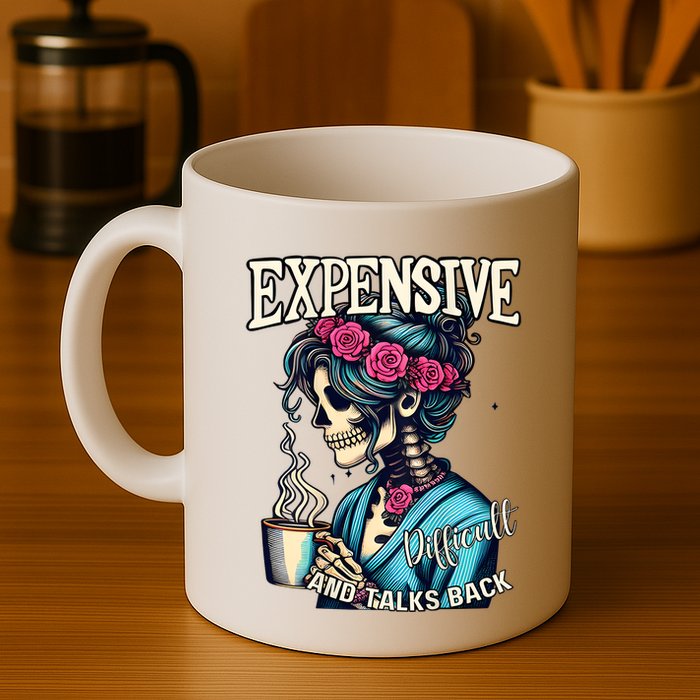 Mothers Day Expensive Difficult And Talks Back Mug