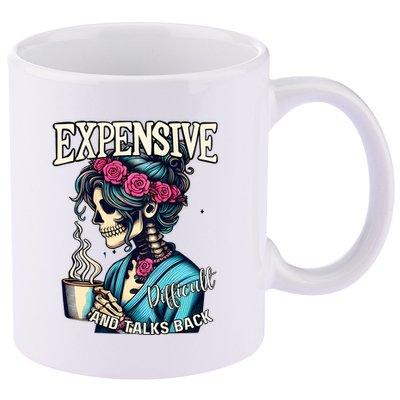 Mothers Day Expensive Difficult And Talks Back 11oz C Handle Ceramic Mug