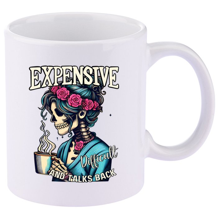 Mothers Day Expensive Difficult And Talks Back 11oz C Handle Ceramic Mug