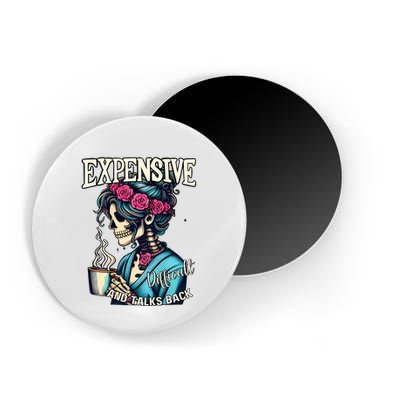 Mothers Day Expensive Difficult And Talks Back Magnet