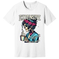 Mothers Day Expensive Difficult And Talks Back Premium T-Shirt