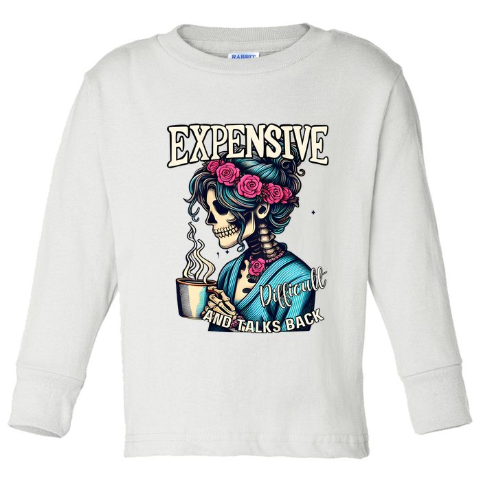 Mothers Day Expensive Difficult And Talks Back Toddler Long Sleeve Shirt