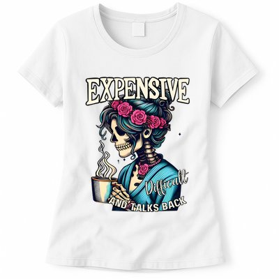Mothers Day Expensive Difficult And Talks Back Womens T-Shirt