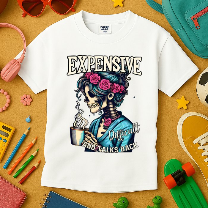 Mothers Day Expensive Difficult And Talks Back Kids T-Shirt