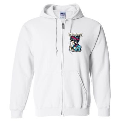 Mothers Day Expensive Difficult And Talks Back Full Zip Hoodie