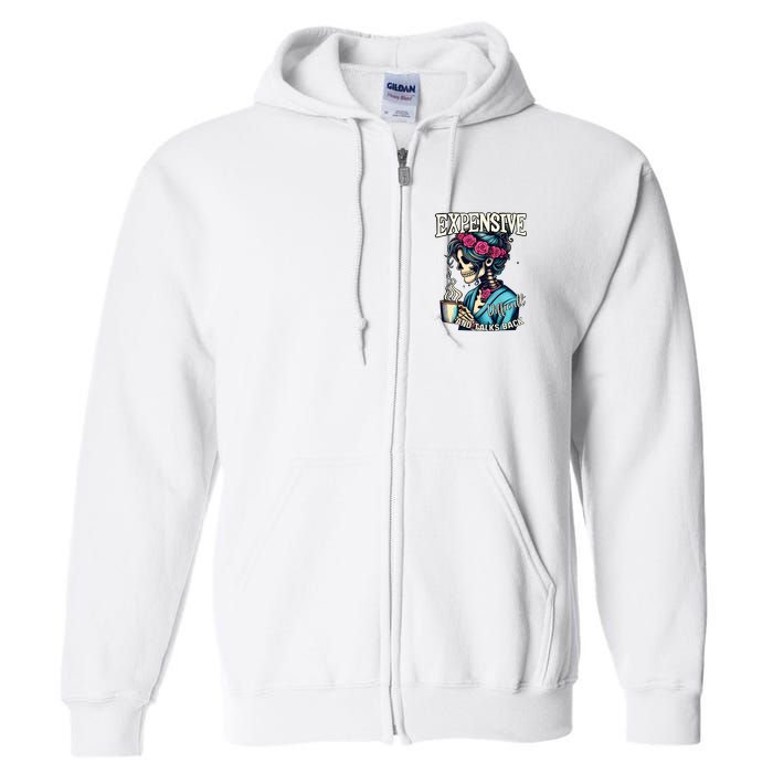 Mothers Day Expensive Difficult And Talks Back Full Zip Hoodie