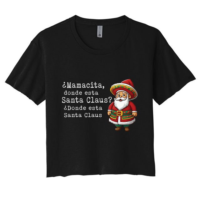 ¿Mamacita donde esta Santa Claus ¿Donde esta Santa Claus Crop Top