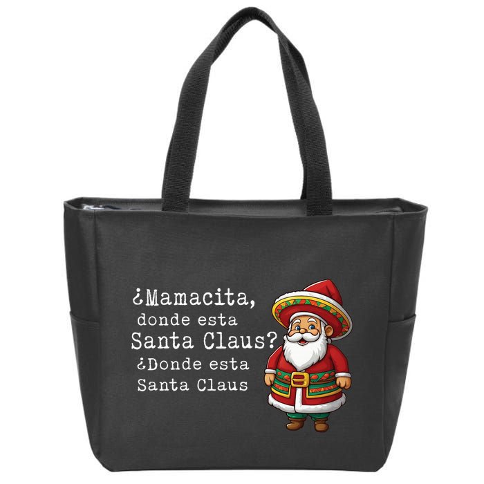 ¿Mamacita donde esta Santa Claus ¿Donde esta Santa Claus Zip Tote Bag
