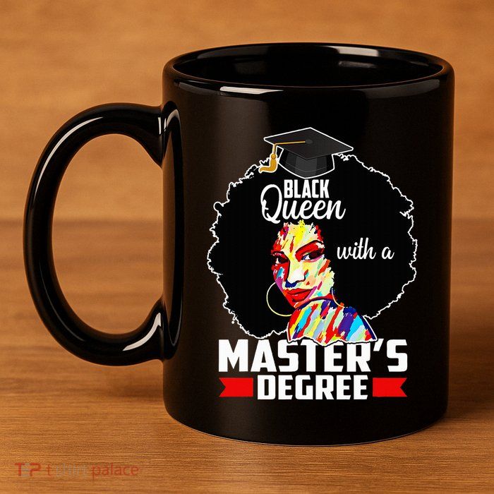 M.A.S.T.E.R.S Degree Educated Melanin Black Queen Graduation 11oz C Handle Ceramic Mug