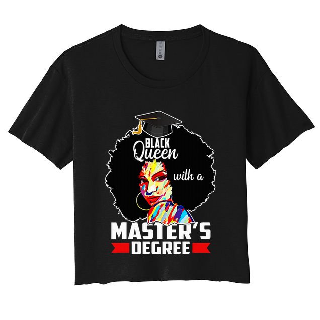 M.A.S.T.E.R.S Degree Educated Melanin Black Queen Graduation Crop Top