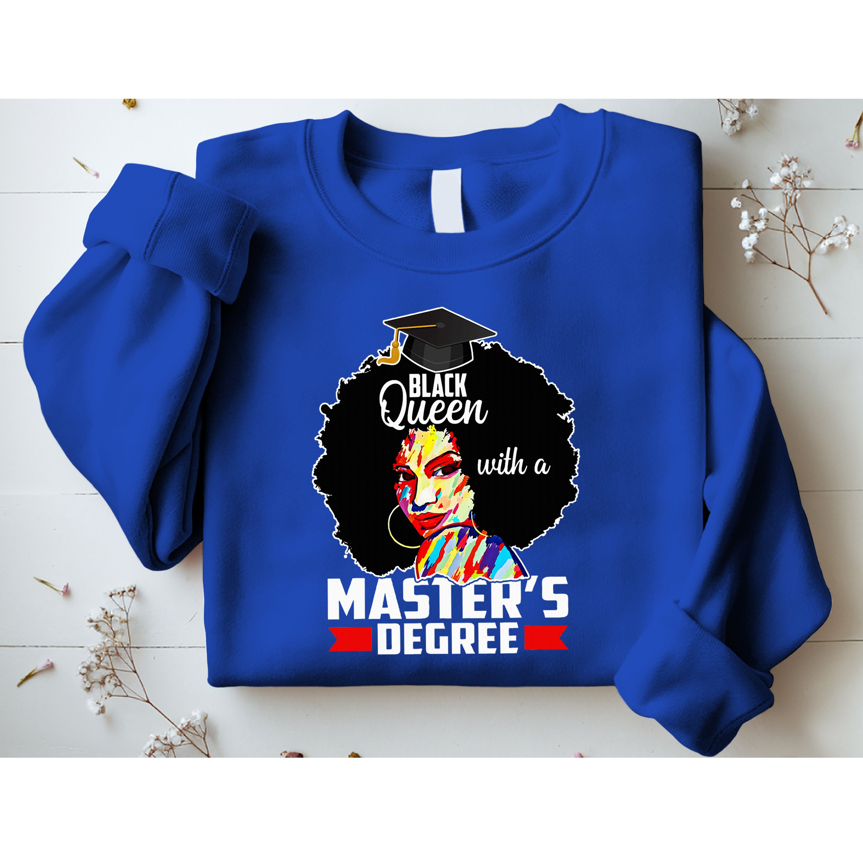 M.A.S.T.E.R.S Degree Educated Melanin Black Queen Graduation Sweatshirt