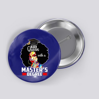 M.A.S.T.E.R.S Degree Educated Melanin Black Queen Graduation Button