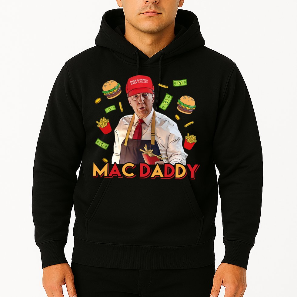 Mac Daddy Funny Mcdon Donald Trump Hoodie