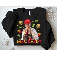 Mac Daddy Funny Mcdon Donald Trump Sweatshirt