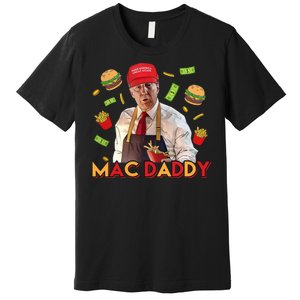 Mac Daddy Funny Mcdon Donald Trump Premium T-Shirt