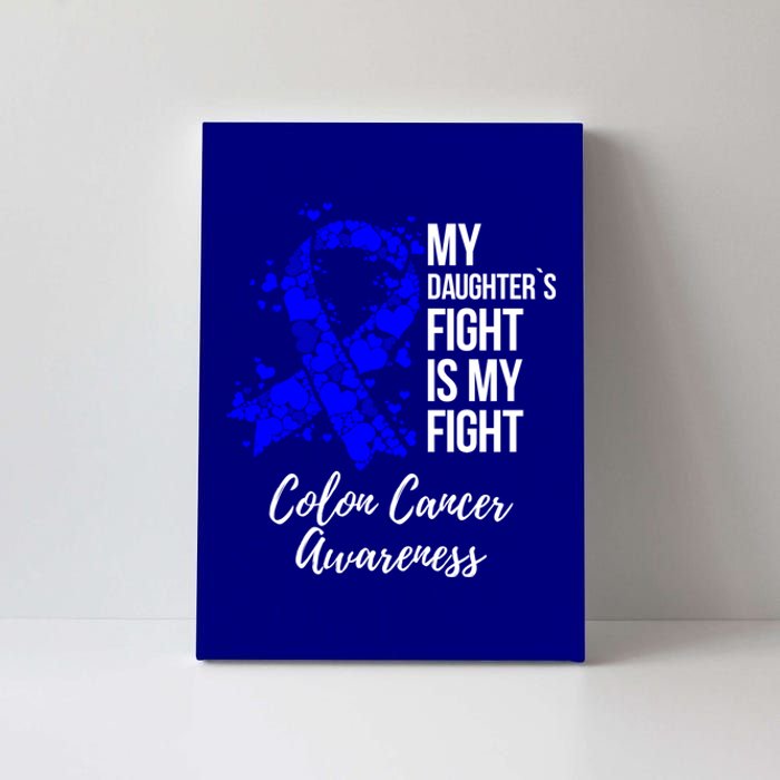 My Daughter’s Fight Is My Fight Colon Cancer Awareness Cute Gift Canvas