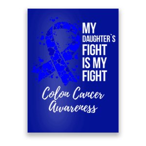 My Daughter’s Fight Is My Fight Colon Cancer Awareness Cute Gift Poster