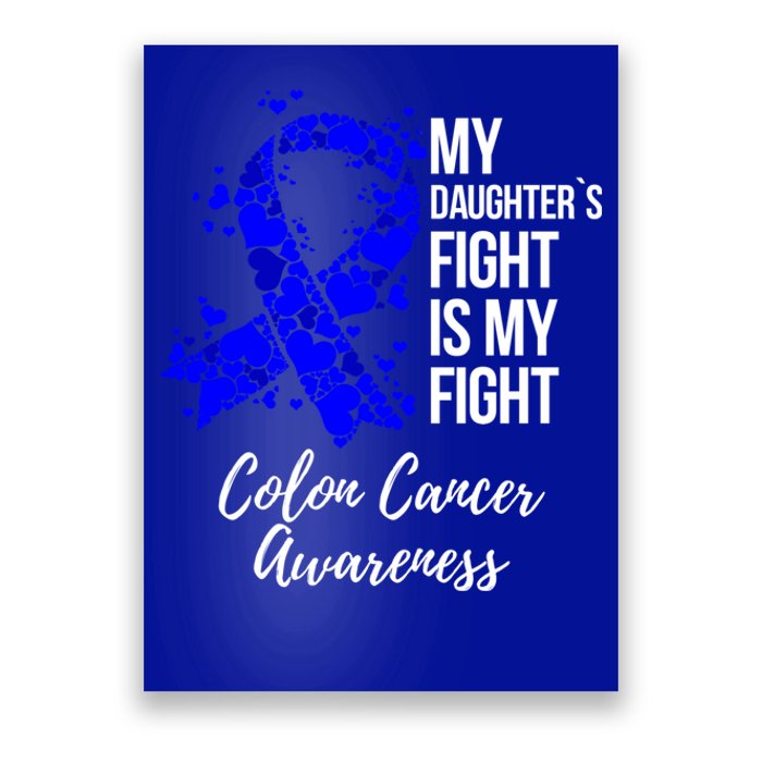 My Daughter’s Fight Is My Fight Colon Cancer Awareness Cute Gift Poster