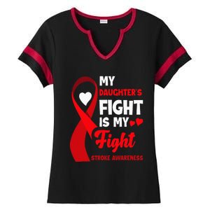 My Daughters Fight Is My Fight Family Stroke Awareness Ladies Halftime Notch Neck Tee