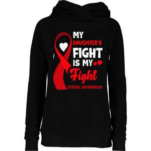 My Daughters Fight Is My Fight Family Stroke Awareness Womens Funnel Neck Pullover Hood