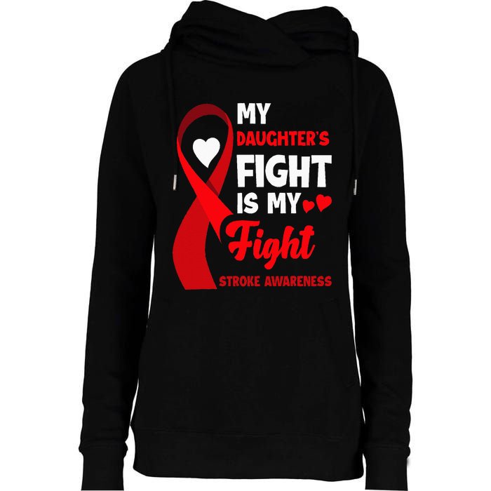 My Daughters Fight Is My Fight Family Stroke Awareness Womens Funnel Neck Pullover Hood