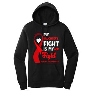 My Daughters Fight Is My Fight Family Stroke Awareness Women's Pullover Hoodie