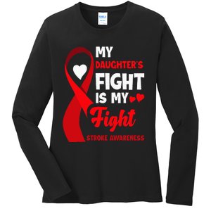 My Daughters Fight Is My Fight Family Stroke Awareness Ladies Long Sleeve Shirt