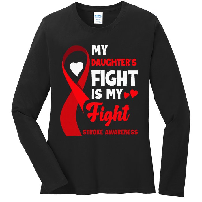 My Daughters Fight Is My Fight Family Stroke Awareness Ladies Long Sleeve Shirt