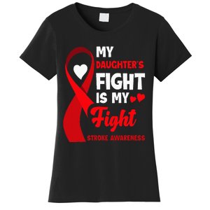 My Daughters Fight Is My Fight Family Stroke Awareness Women's T-Shirt