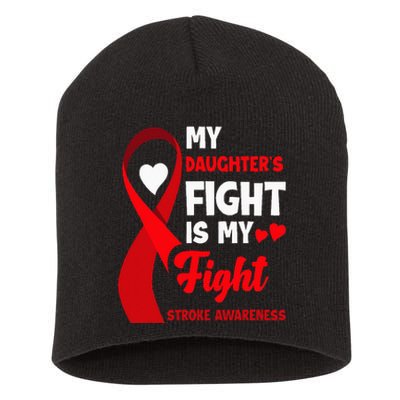 My Daughters Fight Is My Fight Family Stroke Awareness Short Acrylic Beanie