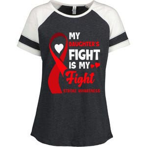 My Daughters Fight Is My Fight Family Stroke Awareness Enza Ladies Jersey Colorblock Tee