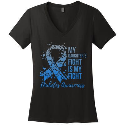 My DaughterS Fight Is My Fight Support Diabetes Awareness Women's V-Neck T-Shirt