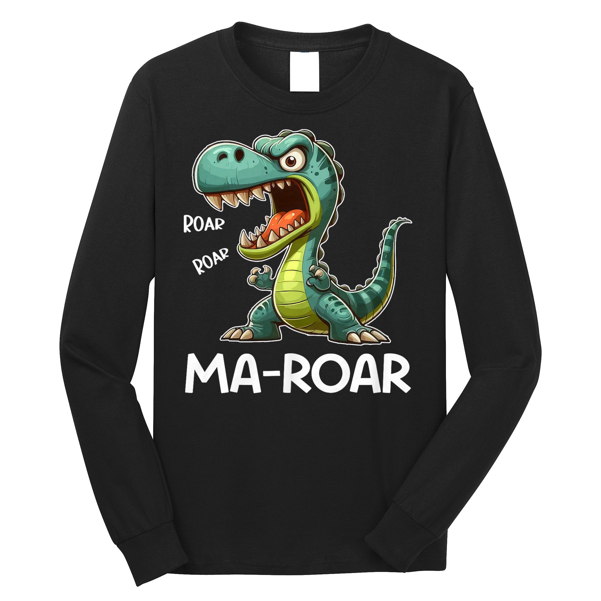 Ma-Roar Dinosaur Funny Mom Quote Long Sleeve Shirt