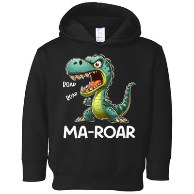 Ma-Roar Dinosaur Funny Mom Quote Toddler Hoodie