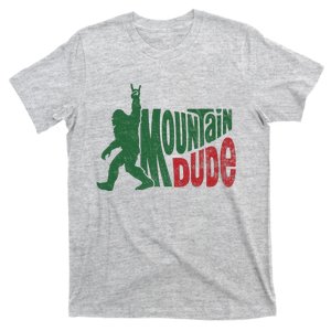 Mountain Dude Funny Bigfoot Sasquatch Hiking Gift T-Shirt