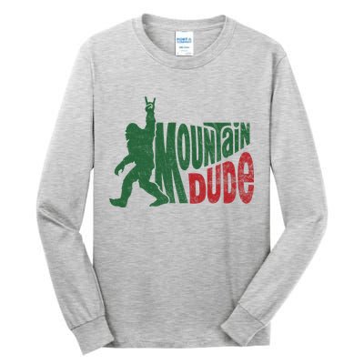 Mountain Dude Funny Bigfoot Sasquatch Hiking Gift Tall Long Sleeve T-Shirt