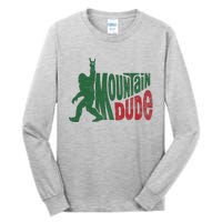 Mountain Dude Funny Bigfoot Sasquatch Hiking Gift Tall Long Sleeve T-Shirt