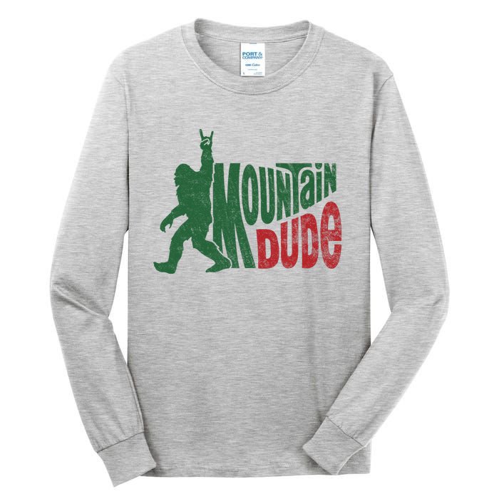 Mountain Dude Funny Bigfoot Sasquatch Hiking Gift Tall Long Sleeve T-Shirt