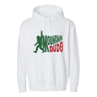 Mountain Dude Funny Bigfoot Sasquatch Hiking Gift Garment-Dyed Fleece Hoodie