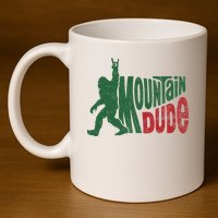 Mountain Dude Funny Bigfoot Sasquatch Hiking Gift 11oz C Handle Ceramic Mug