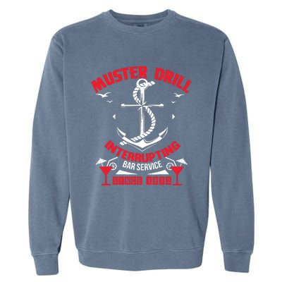 Muster Drill Funny Cruise Ship Vacation Cruising Gift Garment-Dyed Sweatshirt