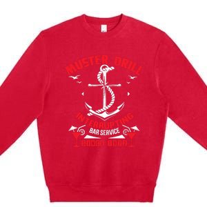 Muster Drill Funny Cruise Ship Vacation Cruising Gift Premium Crewneck Sweatshirt