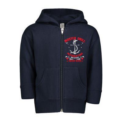 Muster Drill Funny Cruise Ship Vacation Cruising Gift Toddler Zip Fleece Hoodie