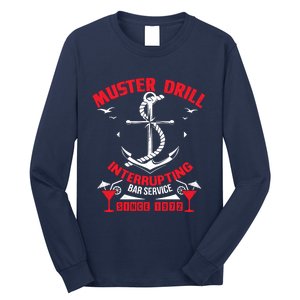 Muster Drill Funny Cruise Ship Vacation Cruising Gift Long Sleeve Shirt