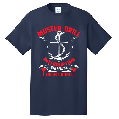 Muster Drill Funny Cruise Ship Vacation Cruising Gift Tall T-Shirt